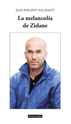 LA MELANCOLA DE ZIDANE