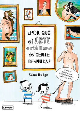 POR QU EL ARTE EST LLENO DE GENTE DESNUDA?