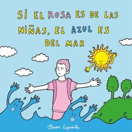 SI EL ROSA ES DE LAS NIAS, EL AZUL ES DEL MAR