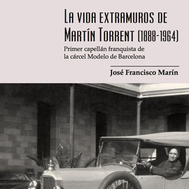 LA VIDA EXTRAMUROS DE MARTN TORRENT (1888-1964)