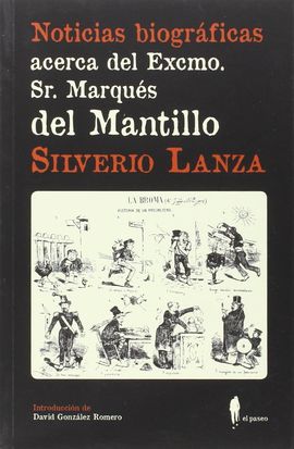 NOTICIAS BIOGRFICAS ACERCA DEL EXCMO. SR. MARQUS DEL MANTILLO