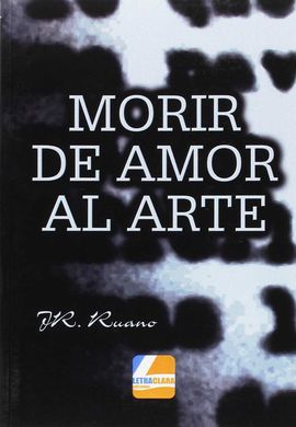 MORIR DE AMOR AL ARTE