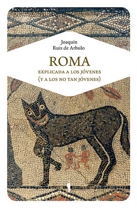 ROMA EXPLICADA A LOS JVENES (Y A LOS NO TAN JVENES)