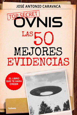 OVNIS: LAS 50 MEJORES EVIDENCIAS