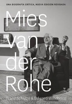 LUDWIG MIES VAN DER ROHE. UNA BIOGRAFA CRTICA (TAPA DURA)