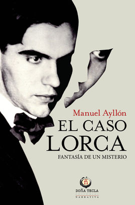 EL CASO LORCA. FANTASA DE UN MISTERIO