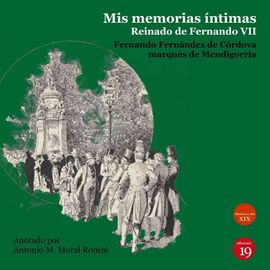 MIS MEMORIAS NTIMAS. REINADO DE  FERNANDO VII