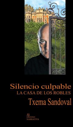 SILENCIO CULPABLE. LA CASA DE LOS ROBLES