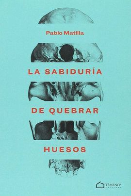 LA SABIDURA DE QUEBRAR HUESOS