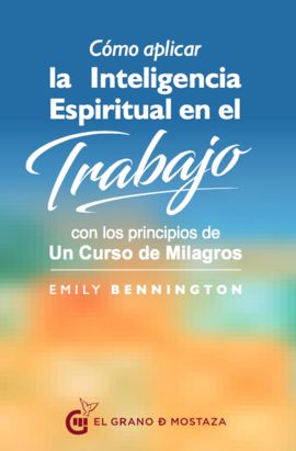 CMO APLICAR LA INTELIGENCIA ESPIRITUAL EN EL TRABAJO