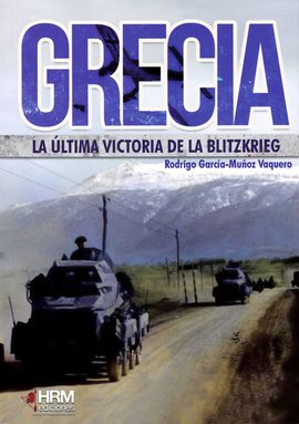 GRECIA: LA LTIMA VICTORIA DE LA BLTIZKRIEG