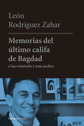 MEMORIAS DEL ÚLTIMO CALIFA DE BAGDAD