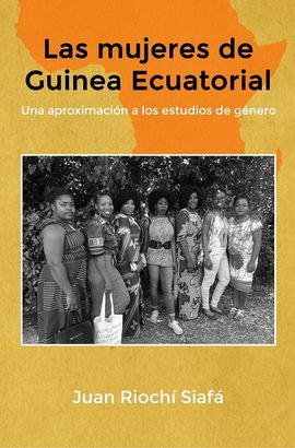 LAS MUJERES DE GUINEA ECUATORIAL UNA APROXIMACIN A LOS ESTUDIOS DE GNERO