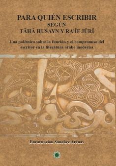 PARA QUIN ESCRIBIR SEGN TAHA HUSAYN Y RAIF JURI