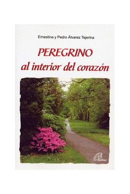 PEREGRINO AL INTERIOR DEL CORAZ�N
