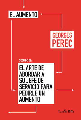 EL AUMENTO, SEGUIDO DE EL ARTE DE ABORDAR A SU JEFE DE SERVICIO PARA PEDIRLE UN