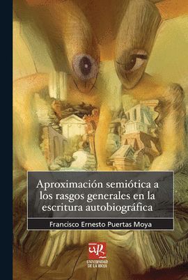 APROXIMACI�N SEMI�TICA A LOS RASGOS GENERALES DE LA ESCRITURA AUTOBIOGR�FICA