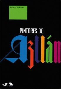 PINTORES DE AZTLN