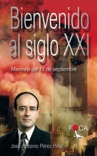 BIENVENIDO AL SIGLO XXI. MEMORIA DEL 11 DE SEPTIEMBRE