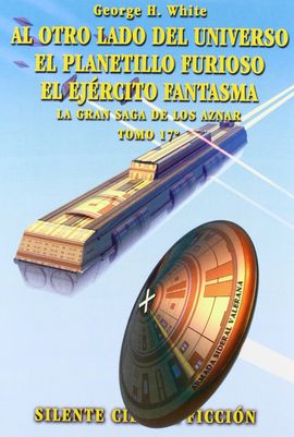 AL OTRO LADO DEL UNIVERSO ; EL PLANETILLO FURIOSO ; EL EJRCITO FANTASMA