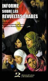 INFORME SOBRE LAS REVUELTAS RABES : TNEZ, EGIPTO, YEMEN, BAHRIN, LIBIA Y SIRIA