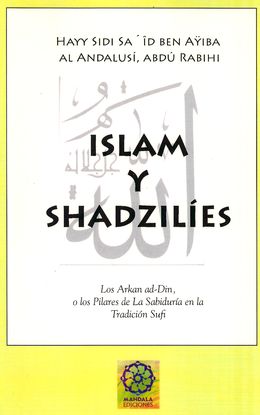 ISLAM Y SHADZILIES : LOS PILARES DE LA SABIDURA EN LA TRADICIN SUFI