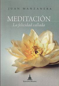 MEDITACIN, LA FELICIDAD CALLADA