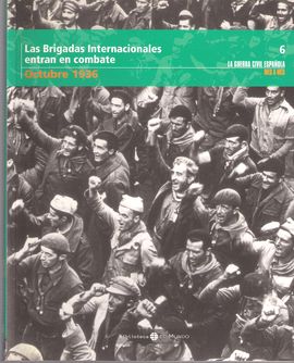 LAS BRIGADAS INTERNACIONALES ENTRAN EN COMBATE OCTUBRE 1936