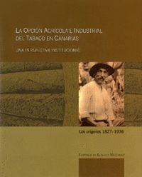 LA OPCI�N AGRͭCOLA E INDUSTRIAL DEL TABACO EN CANARIAS. UNA PERSPECTIVA INSTITUCIONAL