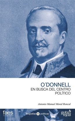 LEOPOLDO O'DONNELL, EN BUSCA DEL CENTRO POLÍTICO