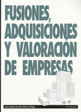 FUSIONES, ADQUISICIONES Y VALORACIN DE EMPRESAS.