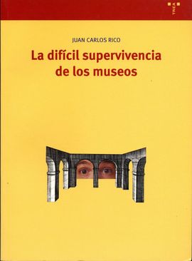 LA DIFCIL SUPERVIVENCIA DE LOS MUSEOS