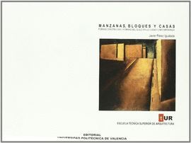 MANZANAS, BLOQUES Y CASAS. FORMAS CONSTRUIDAS Y FORMAS DEL SUELO EN LA CIUDAD CO