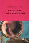 ATLAS DE UNA A�ORANZA IMPOSIBLE