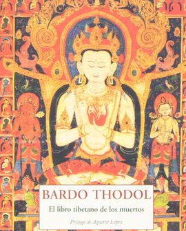 BARDO THODOL. EL LIBRO TIBETANO DE LOS MUERTOS