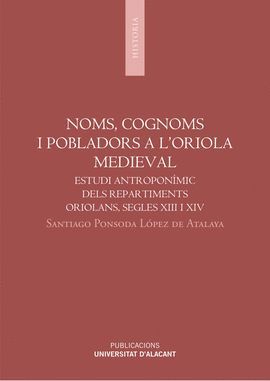 NOMS, COGNOMS I POBLADORS A L'ORIOLA MEDIEVAL