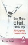 BEBER MENOS ES FACIL... Y SIENTA MEJOR