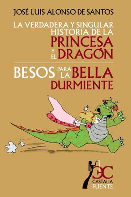 VERDADERA Y SINGULAR HISTORIA DE LA PRINCESA Y EL DRAGN, LA. BESOS PARA LA BELL