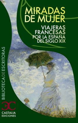 MIRADAS DE MUJER. VIAJERAS FRANCESAS POR LA ESPAA DEL SIGLO XIX