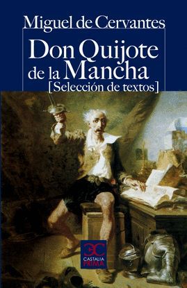 DON QUIJOTE DE LA MANCHA (SELECCIÓN DE TEXTOS)