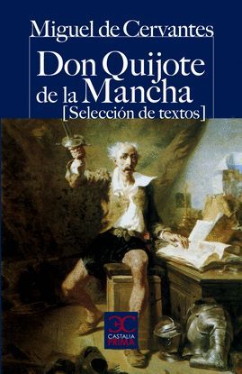 DON QUIJOTE DE LA MANCHA (SELECCIN DE TEXTOS)