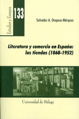 LITERATURA Y COMERCIO EN ESPAÑA: LAS TIENDAS (1868-1952)