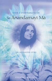 VIDA Y ENSEANZAS DE SRI ANANDAMAYI MA
