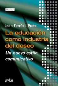 LA EDUCACIN COMO INDUSTRIA DEL DESEO