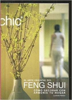 EL ARTE ORIENTAL DEL FENG SHUI. COMO DECORAR CON ARMONIA TU HOGAR.