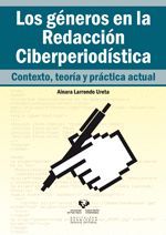 LOS GNEROS EN LA REDACCIN CIBERPERIODSTICA. CONTEXTO, TEORA Y PRCTICA ACTUAL