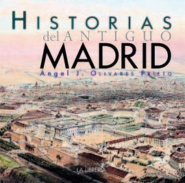 HISTORIAS DEL ANTIGUO MADRID