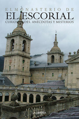 EL MONASTERIO DE EL ESCORIAL, CURIOSIDADES, ANCDOTAS Y MISTERIOS