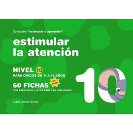 ESTIMULAR LA ATENCIN. NIVEL 10 : PARA NIOS DE 11 A 16 AOS