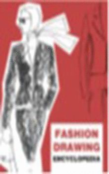 FASHION DRAWING ENCYCLOPEDIA